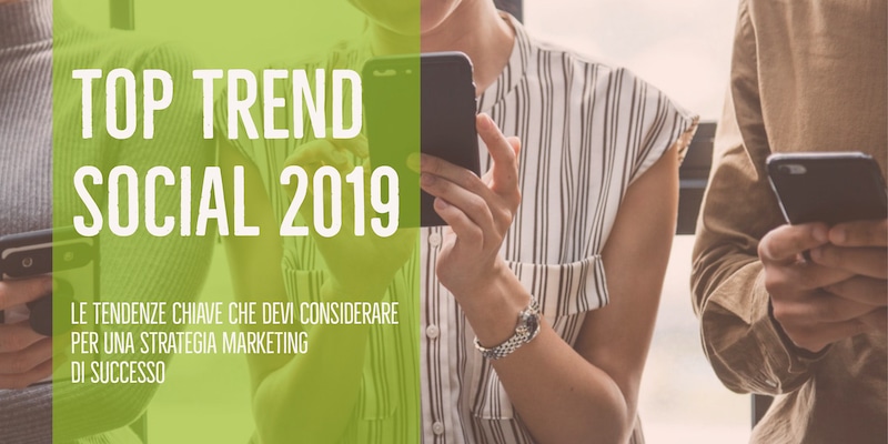 Top trend social 2019 - Intuito Marketing - Consulenza Marketing - Trentino e Cortina d'Ampezzo