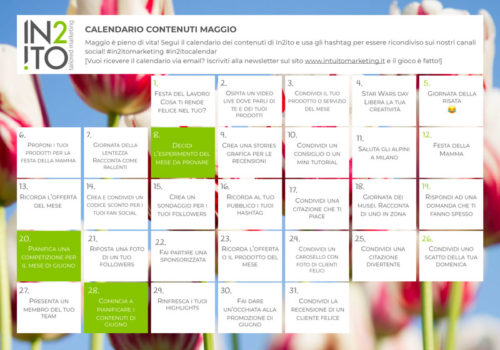 Calendario dei contenuti Maggio - Intuito Marketing - Consulenza Marketing - Trentino e Cortina d'Ampezzo Calendario dei contenuti Maggio - Intuito Marketing - Consulenza Marketing - Trentino e Cortina d'Ampezzo