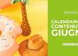 Calendario dei contenuti Giugno - Intuito Marketing - Consulenza Marketing - Trentino e Cortina d'Ampezzo